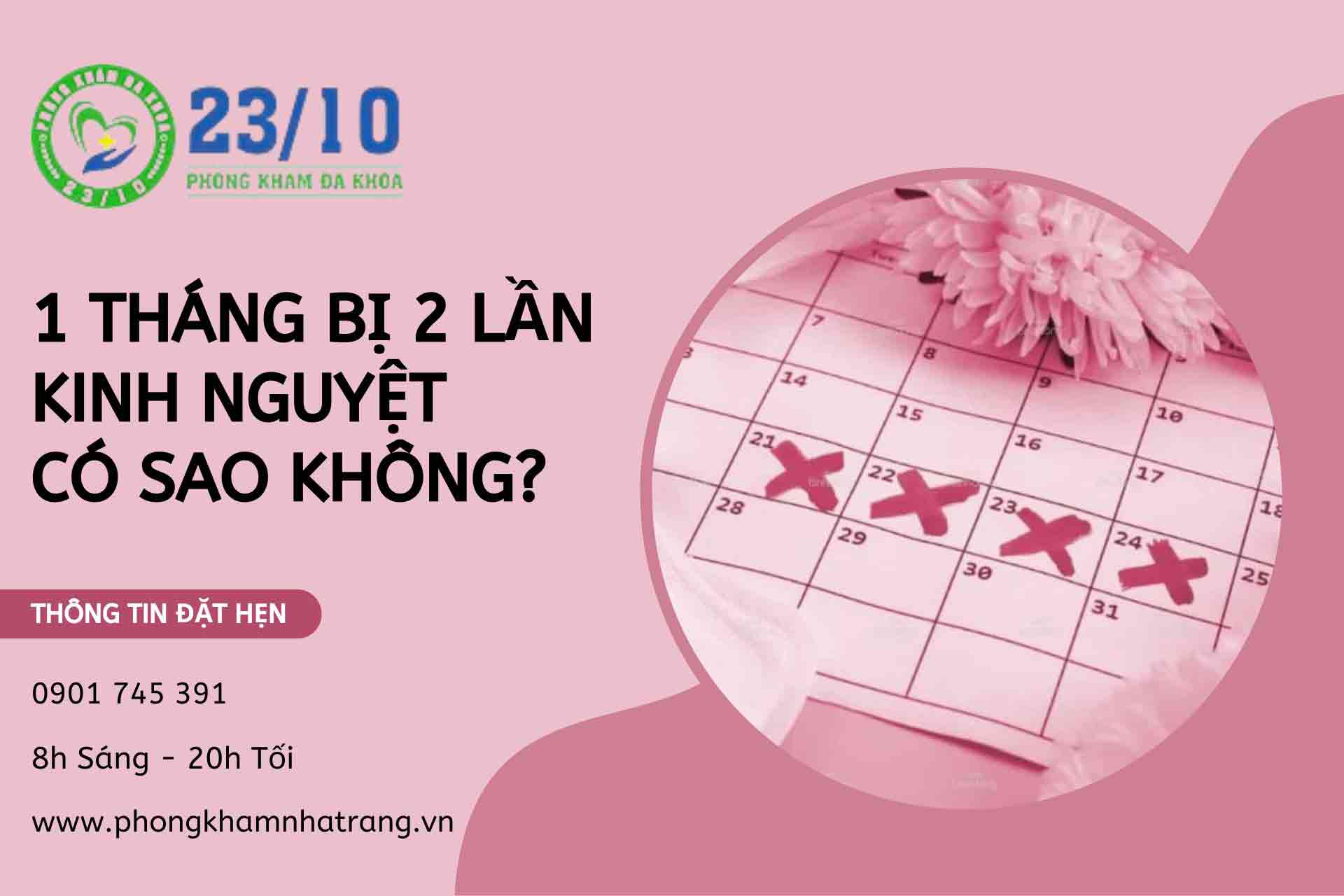 1 tháng bị 2 lần kinh nguyệt có sao không?