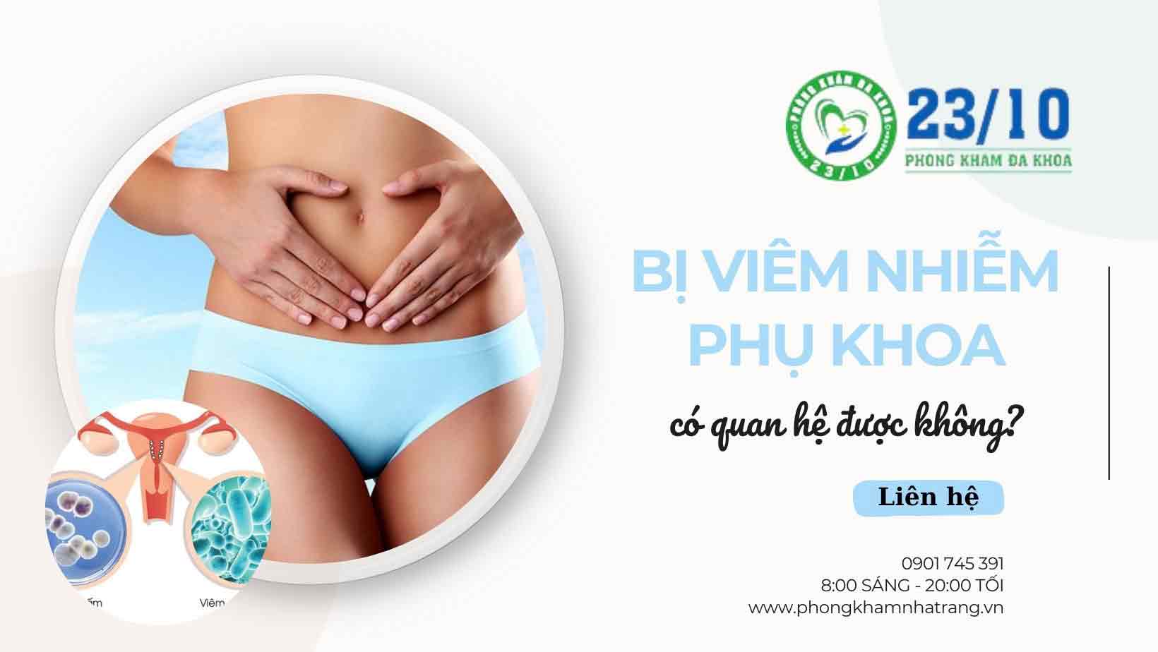 Bị viêm nhiễm phụ khoa có quan hệ được không?