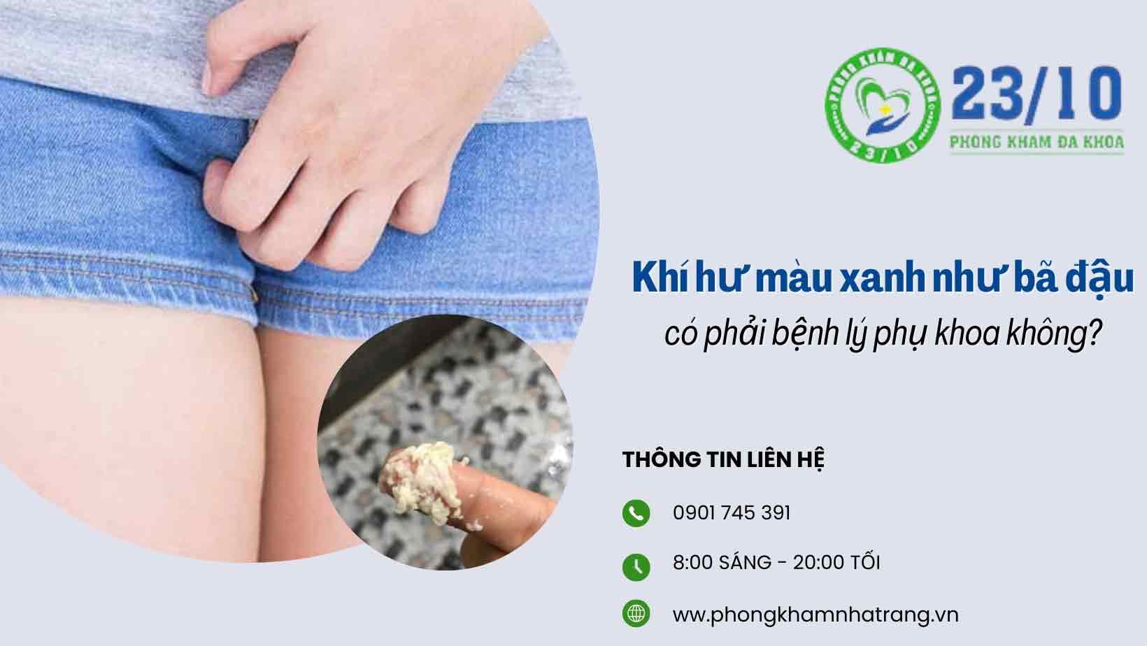 Khí hư màu xanh như bã đậu là do nguyên nhân nào?