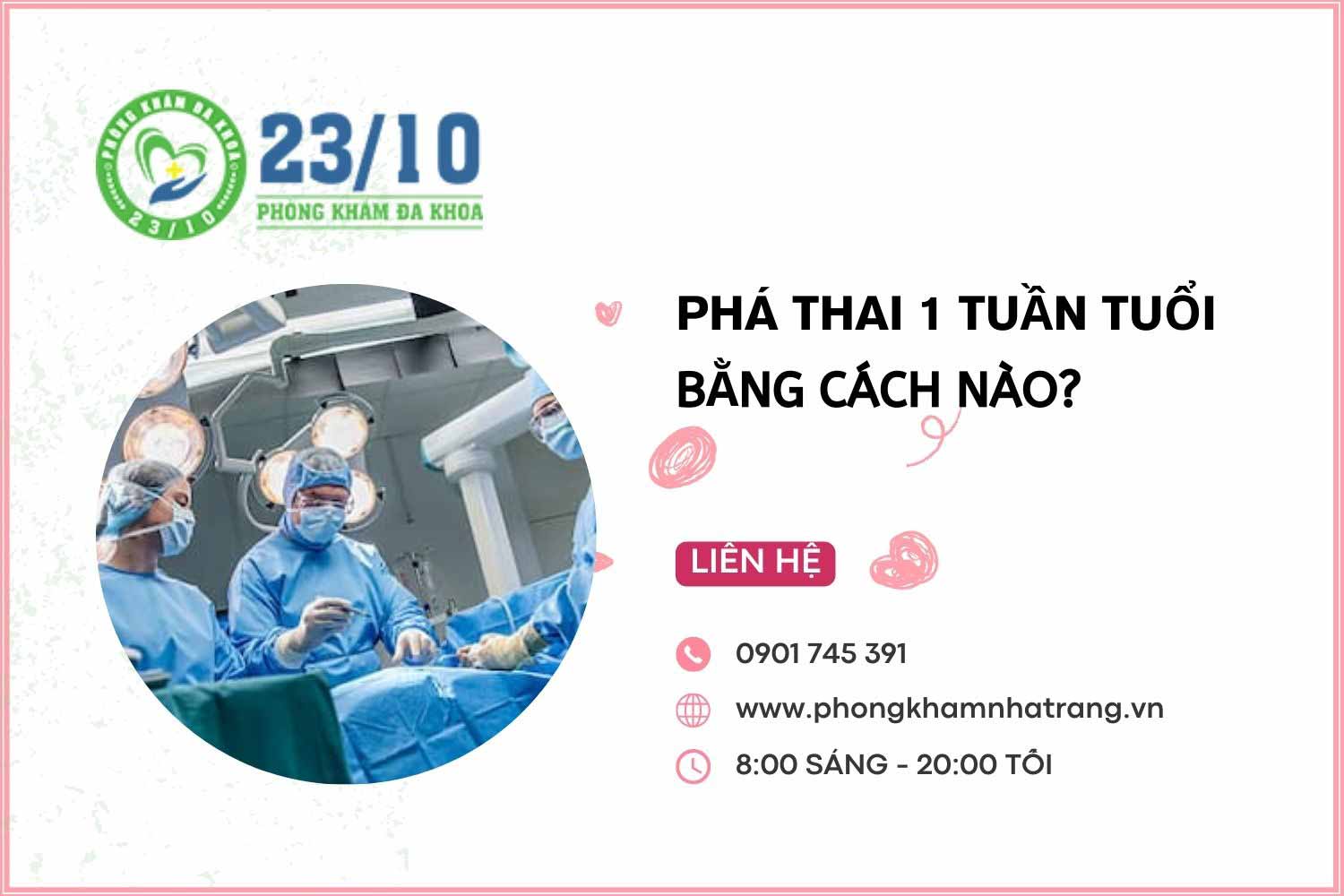 Phá thai 1 tuần tuổi bằng cách nào?