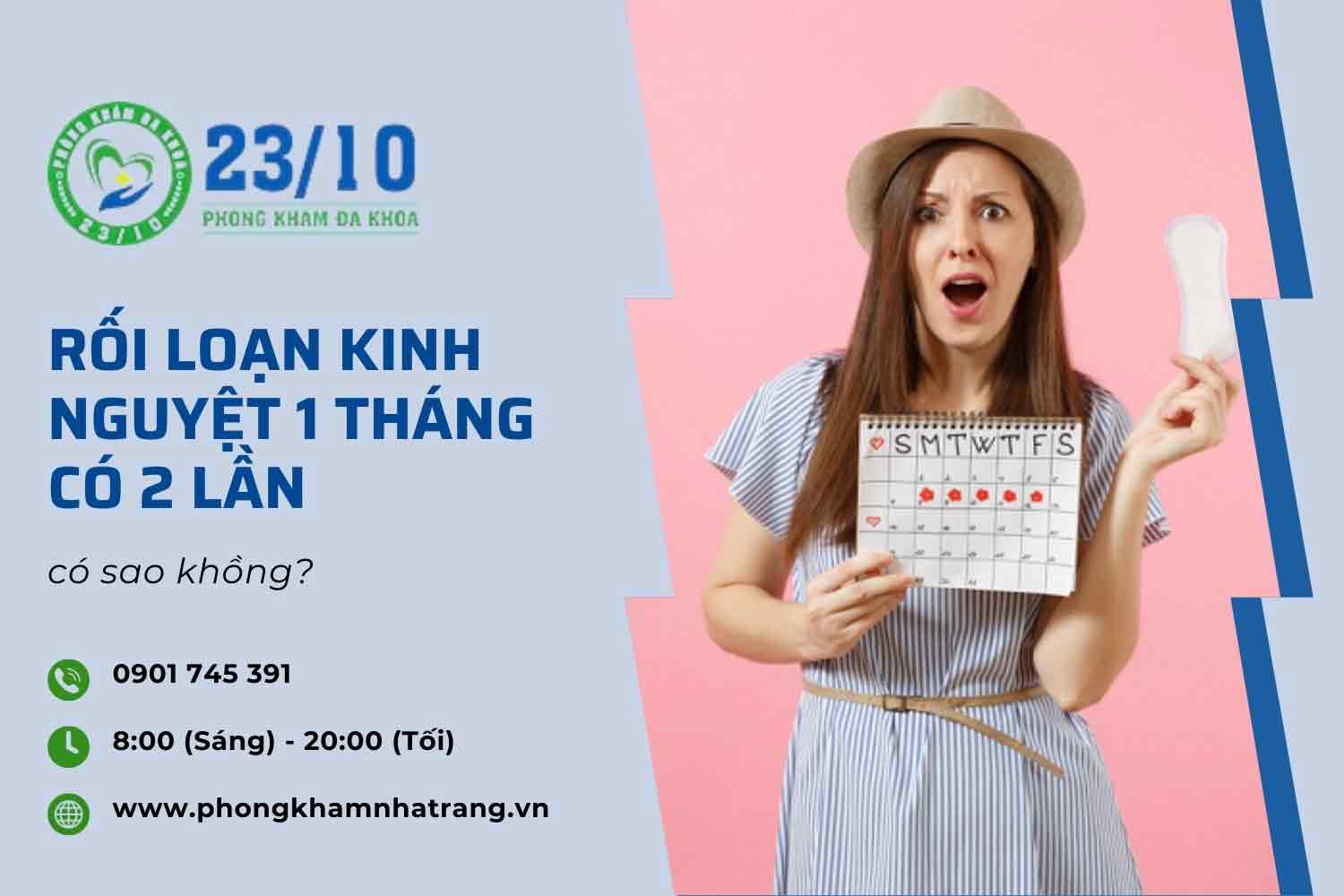 Rối loạn kinh nguyệt 1 tháng có 2 lần có sao không?